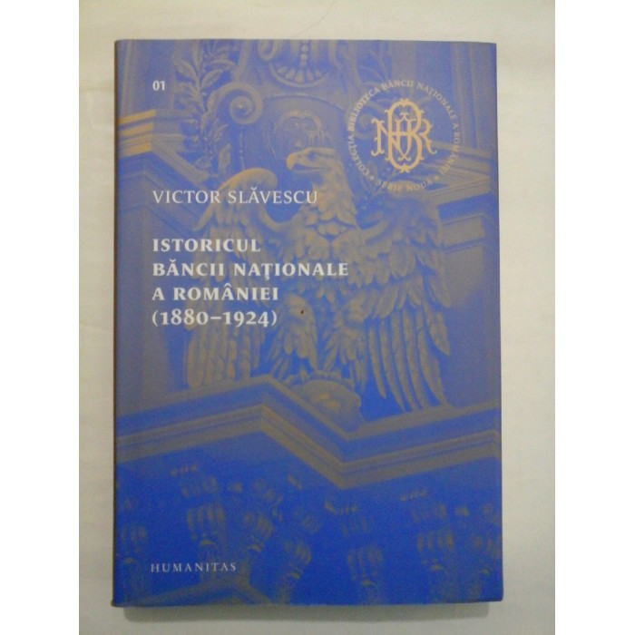 ISTORICUL BANCII NATIONALE A ROMANIEI (1880-1924) -  VICTOR SLAVESCU